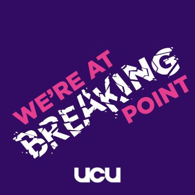 UCU - we're at breaking point